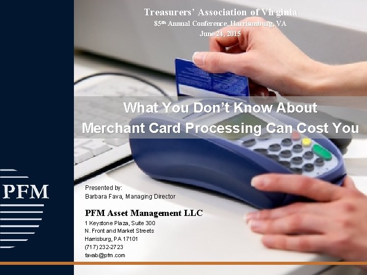 Treasurers’ Association of Virginia 85 th Annual Conference, Harrisonburg, VA June 24, 2015 What