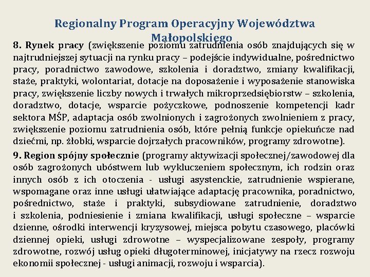 Regionalny Program Operacyjny Województwa Małopolskiego 8. Rynek pracy (zwiększenie poziomu zatrudnienia osób znajdujących się