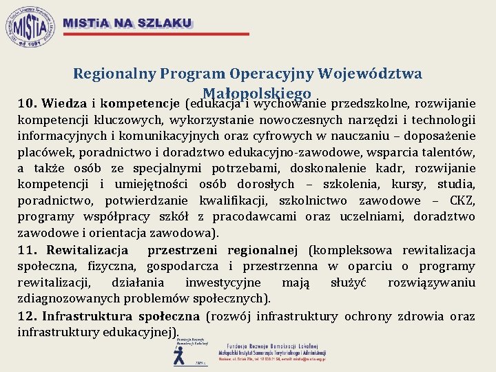 Regionalny Program Operacyjny Województwa Małopolskiego 10. Wiedza i kompetencje (edukacja i wychowanie przedszkolne, rozwijanie