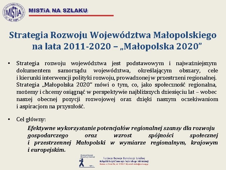 Strategia Rozwoju Województwa Małopolskiego na lata 2011 -2020 – „Małopolska 2020” • Strategia rozwoju