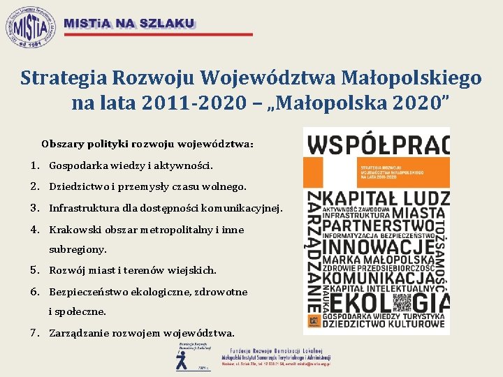 Strategia Rozwoju Województwa Małopolskiego na lata 2011 -2020 – „Małopolska 2020” Obszary polityki rozwoju