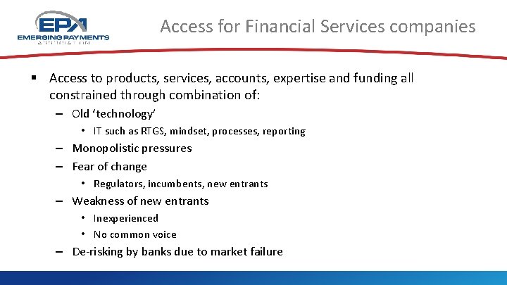 Access for Financial Services companies § Access to products, services, accounts, expertise and funding