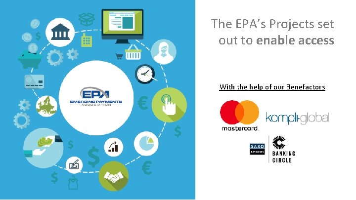 The EPA’s Projects set out to enable access With the help of our Benefactors