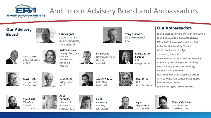 And to our Advisory Board and Ambassadors Our Advisory Board John Davies CEO, Just