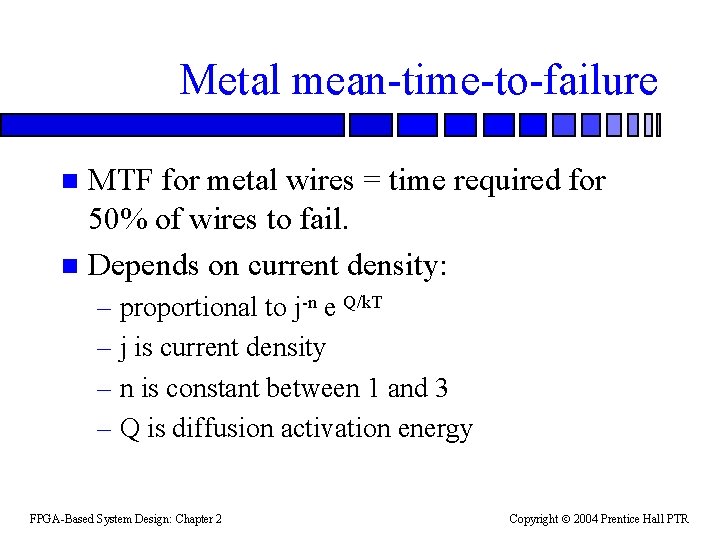 Metal mean-time-to-failure MTF for metal wires = time required for 50% of wires to