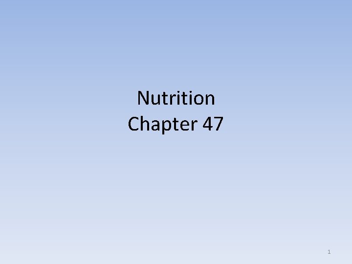 Nutrition Chapter 47 1 