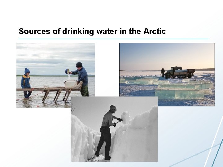 Sources of drinking water in the Arctic 