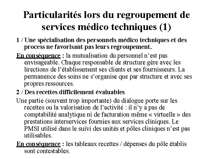 Particularités lors du regroupement de services médico techniques (1) 1 / Une spécialisation des