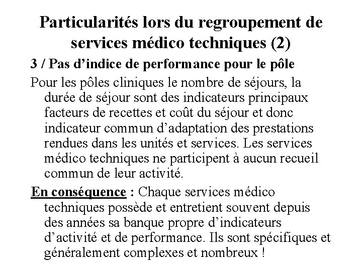 Particularités lors du regroupement de services médico techniques (2) 3 / Pas d’indice de