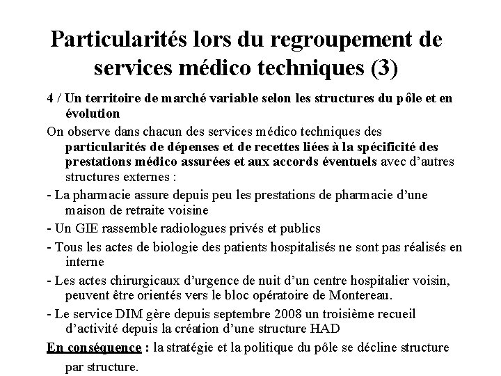 Particularités lors du regroupement de services médico techniques (3) 4 / Un territoire de