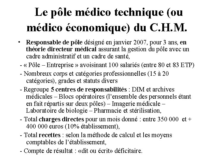 Le pôle médico technique (ou médico économique) du C. H. M. • Responsable