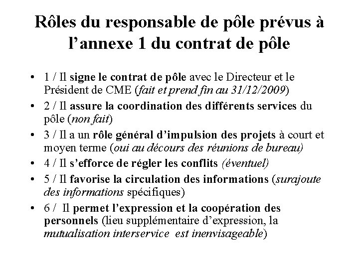 Rôles du responsable de pôle prévus à l’annexe 1 du contrat de pôle •