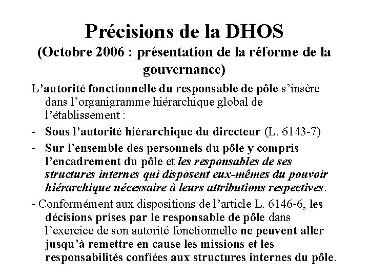 Précisions de la DHOS (Octobre 2006 : présentation de la réforme de la gouvernance)