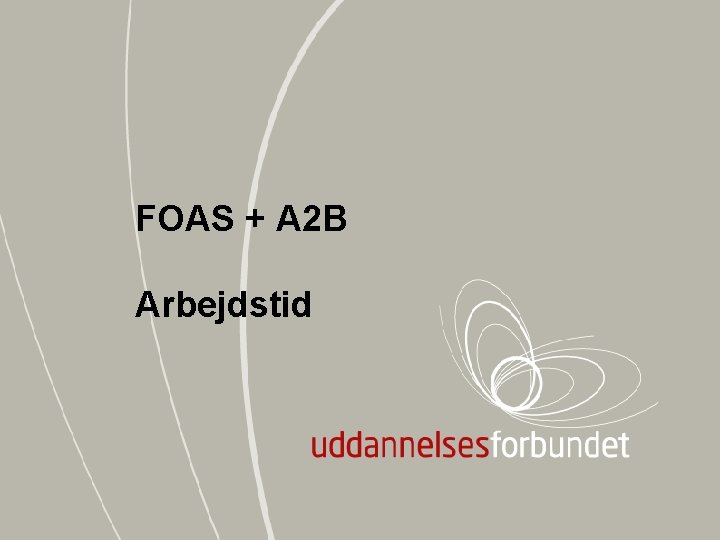 FOAS + A 2 B Arbejdstid 