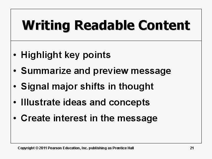 Writing Readable Content • Highlight key points • Summarize and preview message • Signal