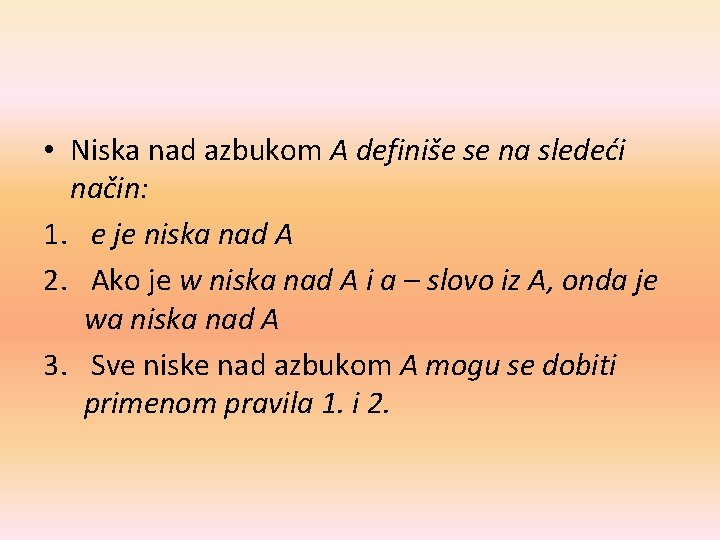  • Niska nad azbukom A definiše se na sledeći način: 1. e je