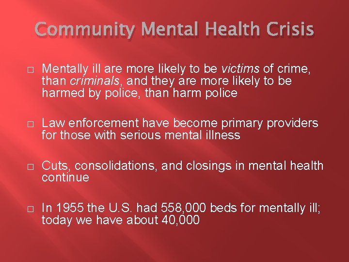 Community Mental Health Crisis � Mentally ill are more likely to be victims of
