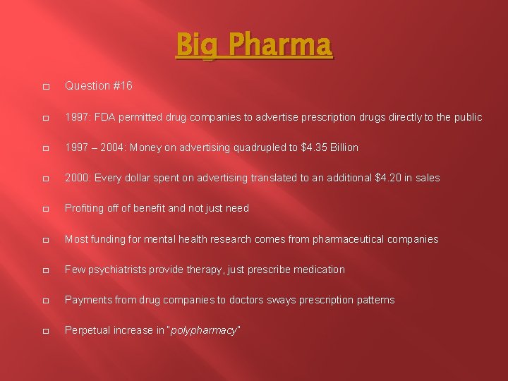 Big Pharma � Question #16 � 1997: FDA permitted drug companies to advertise prescription