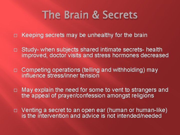 The Brain & Secrets � Keeping secrets may be unhealthy for the brain �