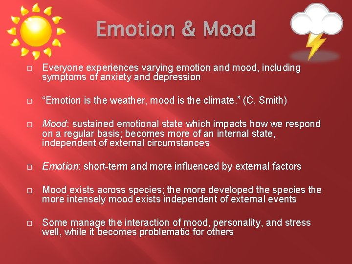 Emotion & Mood � Everyone experiences varying emotion and mood, including symptoms of anxiety