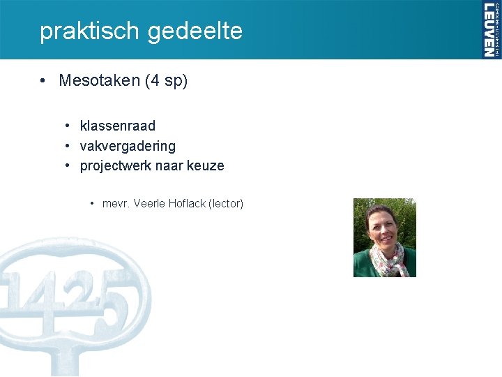 praktisch gedeelte • Mesotaken (4 sp) • klassenraad • vakvergadering • projectwerk naar keuze