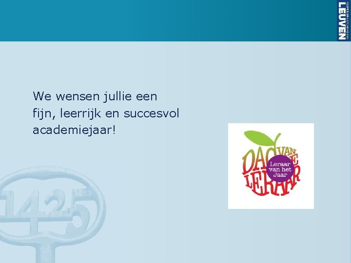 We wensen jullie een fijn, leerrijk en succesvol academiejaar! 