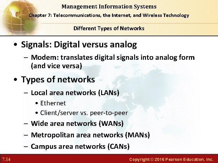 Management Information Systems Chapter 7: Telecommunications, the Internet, and Wireless Technology Different Types of