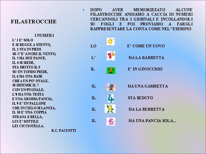  • FILASTROCCHE DOPO AVER MEMORIZZATO ALCUNE FILASTROCCHE ANDIAMO A CACCIA DI NUMERI CERCANDOLI