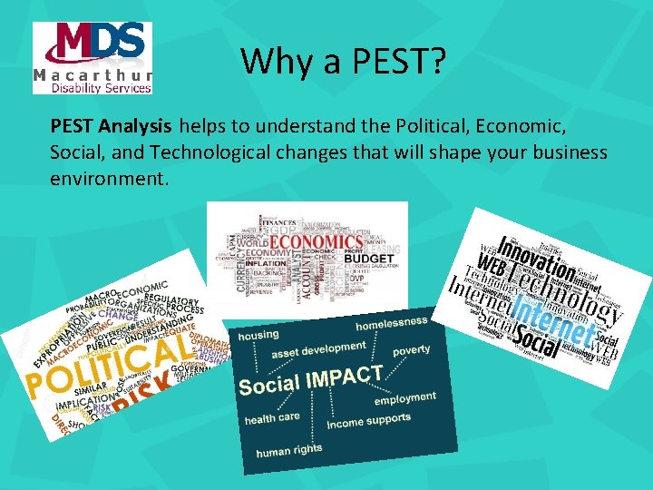 Why a PEST? PEST Analysis helps to understand the Political, Economic, Social, and Technological