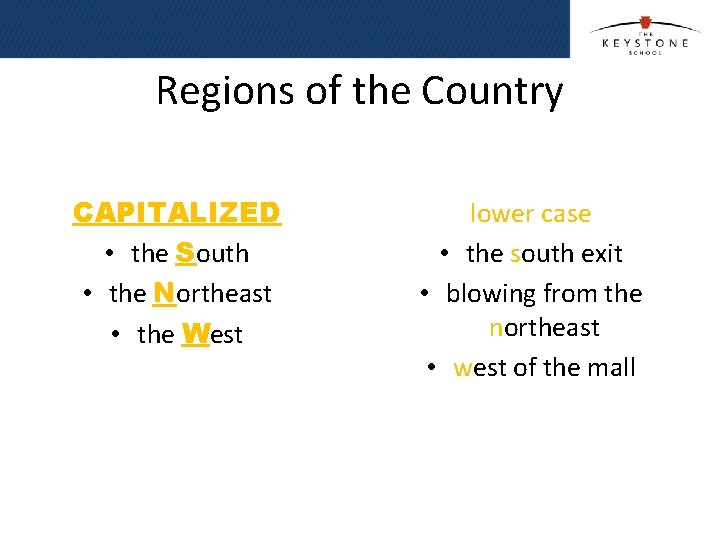 Regions of the Country CAPITALIZED • the South • the Northeast • the West