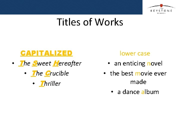Titles of Works CAPITALIZED • The Sweet Hereafter • The Crucible • Thriller lower
