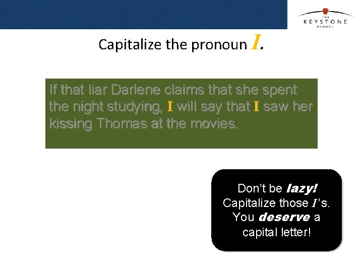 Capitalize the pronoun I. that sheshe spent the If that liar Darleneclaims that spent