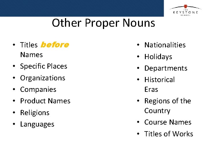 Other Proper Nouns • Titles before Names • Specific Places • Organizations • Companies