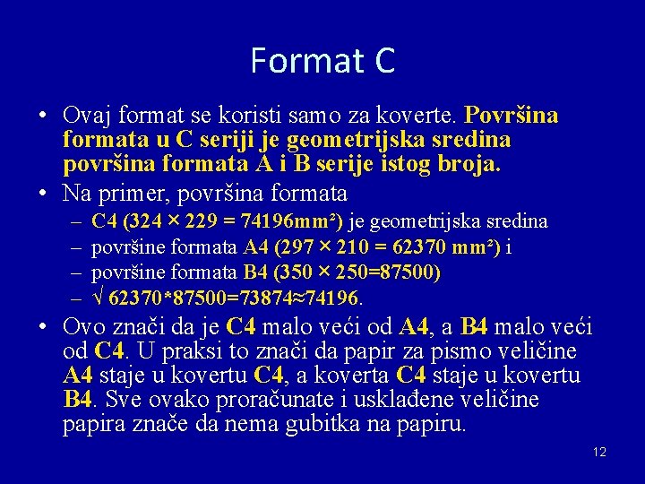 Format C • Ovaj format se koristi samo za koverte. Površina formata u C Format C • Ovaj format se koristi samo za koverte. Površina formata u C