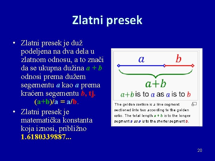 Zlatni presek • Zlatni presek je duž podeljena na dva dela u zlatnom odnosu, Zlatni presek • Zlatni presek je duž podeljena na dva dela u zlatnom odnosu,
