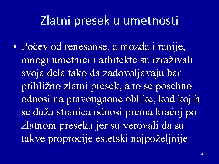 Zlatni presek u umetnosti • Počev od renesanse, a možda i ranije, mnogi umetnici Zlatni presek u umetnosti • Počev od renesanse, a možda i ranije, mnogi umetnici