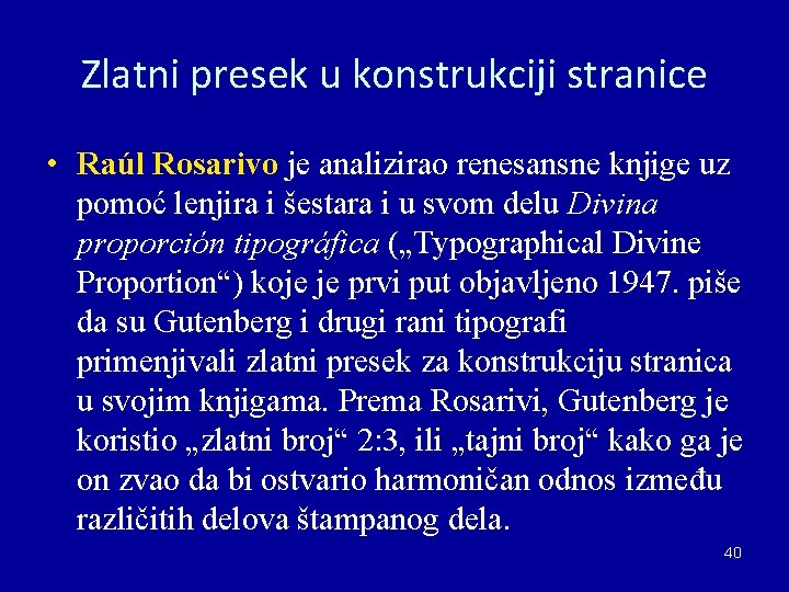Zlatni presek u konstrukciji stranice • Raúl Rosarivo je analizirao renesansne knjige uz pomoć Zlatni presek u konstrukciji stranice • Raúl Rosarivo je analizirao renesansne knjige uz pomoć