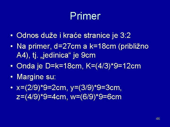 Primer • Odnos duže i kraće stranice je 3: 2 • Na primer, d=27 Primer • Odnos duže i kraće stranice je 3: 2 • Na primer, d=27