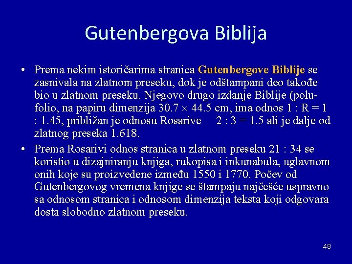 Gutenbergova Biblija • Prema nekim istoričarima stranica Gutenbergove Biblije se zasnivala na zlatnom preseku, Gutenbergova Biblija • Prema nekim istoričarima stranica Gutenbergove Biblije se zasnivala na zlatnom preseku,