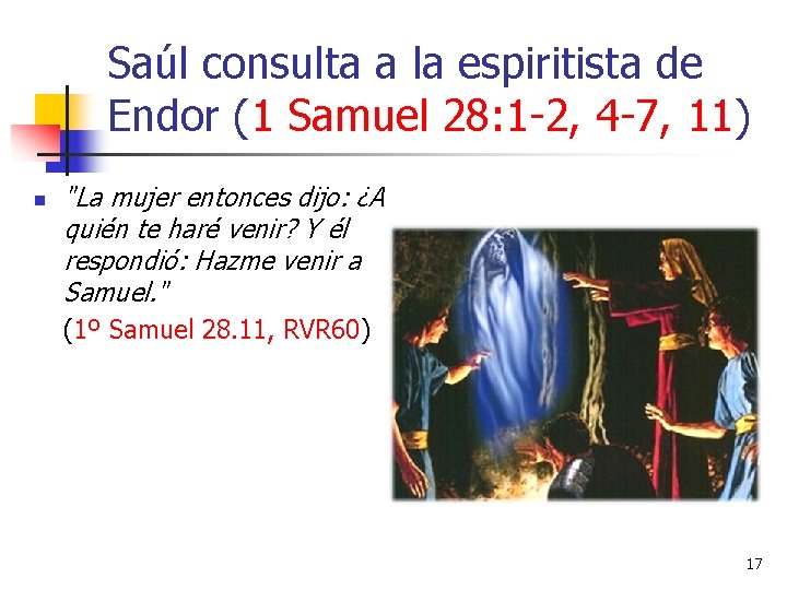 Saúl consulta a la espiritista de Endor (1 Samuel 28: 1 -2, 4 -7,