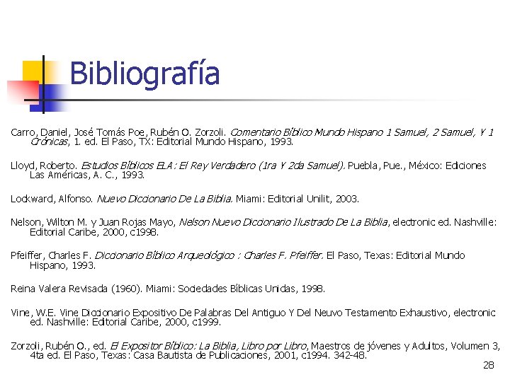 Bibliografía Carro, Daniel, Jose Toma s Poe, Rube n O. Zorzoli. Comentario Bı blico