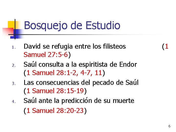 Bosquejo de Estudio 1. 2. 3. 4. David se refugia entre los filisteos Samuel