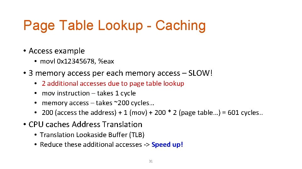 Page Table Lookup - Caching • Access example • movl 0 x 12345678, %eax