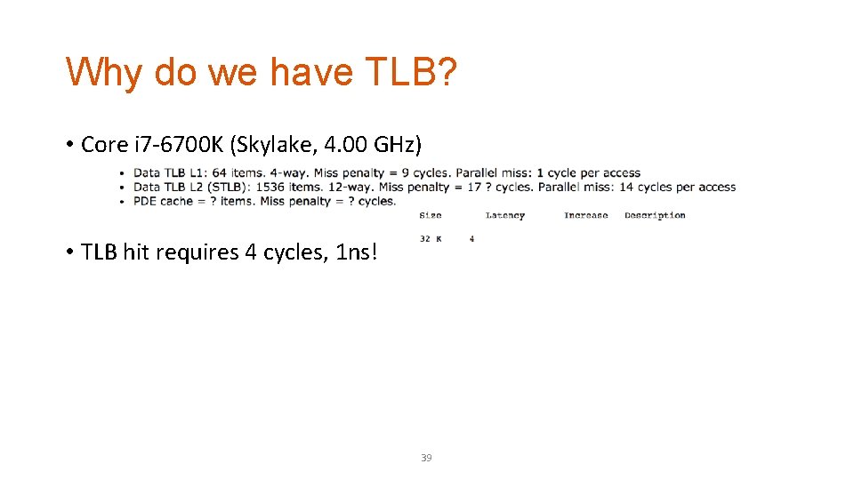 Why do we have TLB? • Core i 7 -6700 K (Skylake, 4. 00