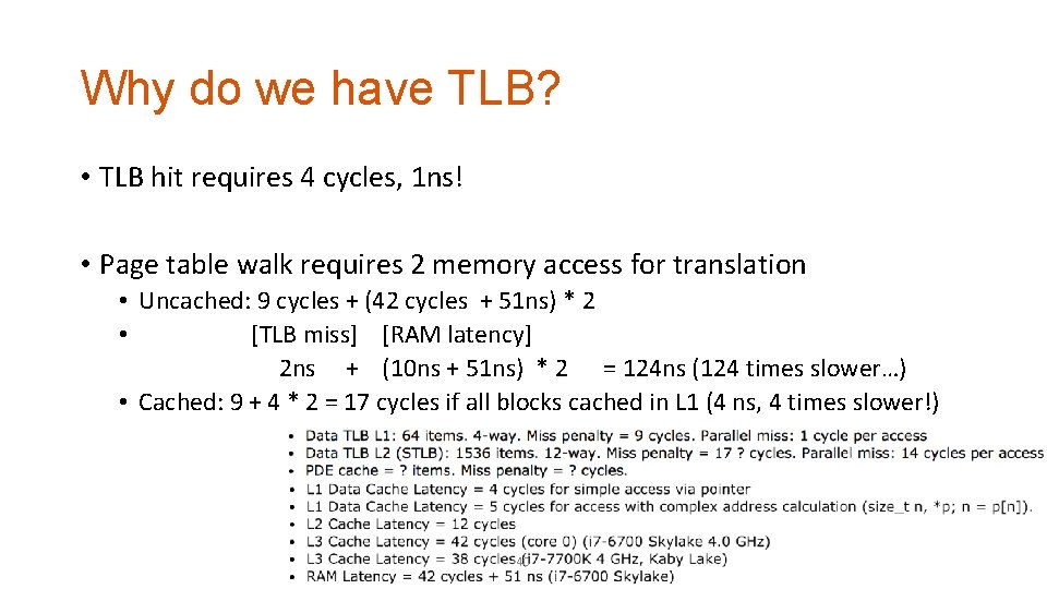 Why do we have TLB? • TLB hit requires 4 cycles, 1 ns! •