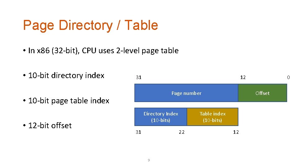 Page Directory / Table • In x 86 (32 -bit), CPU uses 2 -level