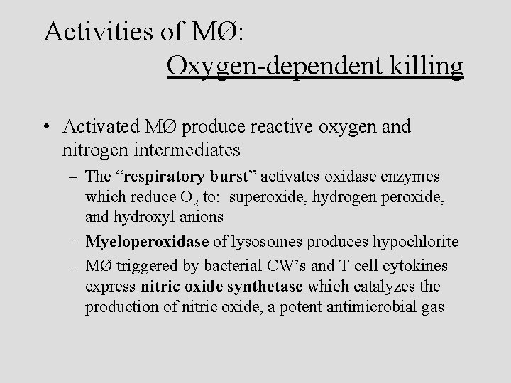 Activities of MØ: Oxygen-dependent killing • Activated MØ produce reactive oxygen and nitrogen intermediates