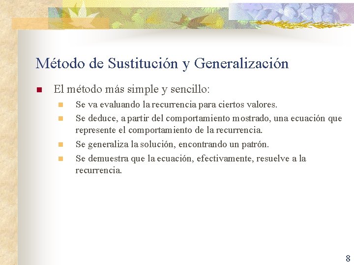 Método de Sustitución y Generalización n El método más simple y sencillo: n n