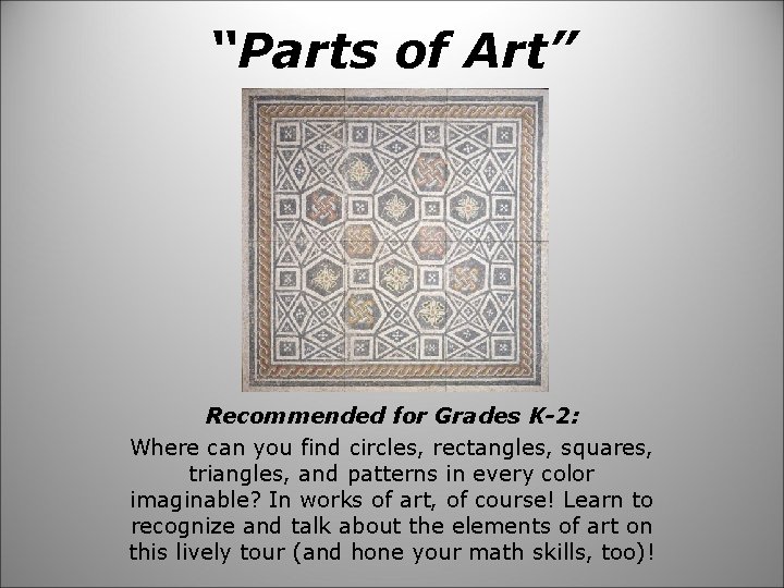 “Parts of Art” Recommended for Grades K-2: Where can you find circles, rectangles, squares,