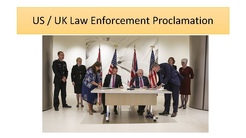 US / UK Law Enforcement Proclamation 